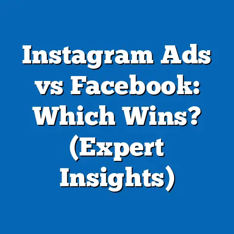Instagram Ads vs Facebook: Which Wins?  (Expert Insights)
