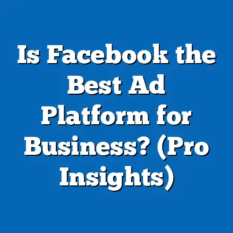 Is Facebook the Best Ad Platform for Business?  (Pro Insights)
