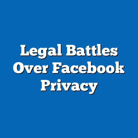 Legal Battles Over Facebook Privacy