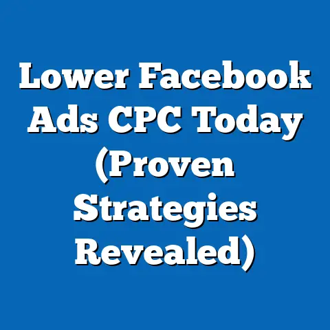 Lower Facebook Ads CPC Today  (Proven Strategies Revealed)