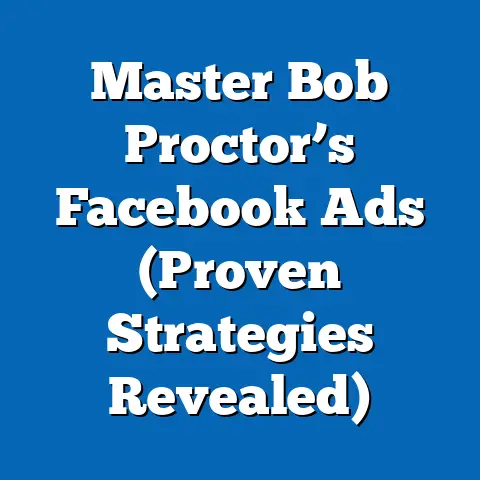Master Bob Proctor’s Facebook Ads  (Proven Strategies Revealed)