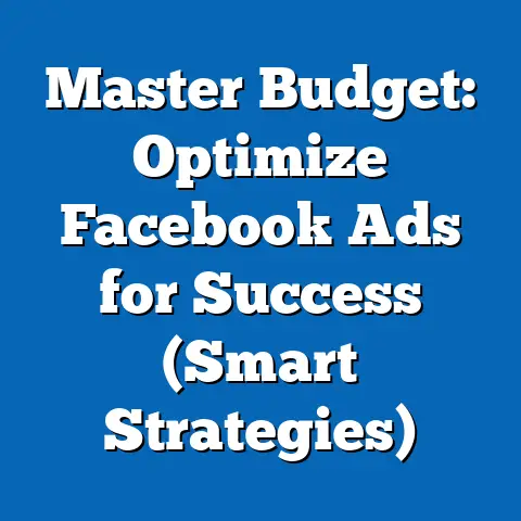 Master Budget: Optimize Facebook Ads for Success  (Smart Strategies)