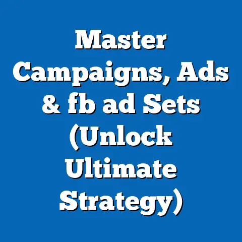 Master Campaigns, Ads & fb ad Sets (Unlock Ultimate Strategy)