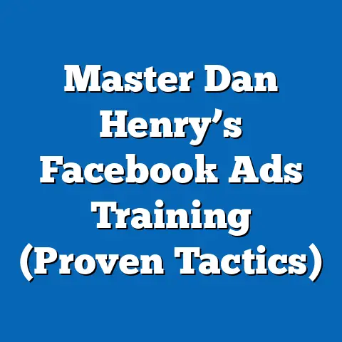 Master Dan Henry’s Facebook Ads Training  (Proven Tactics)