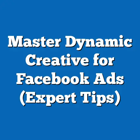Master Dynamic Creative for Facebook Ads  (Expert Tips)