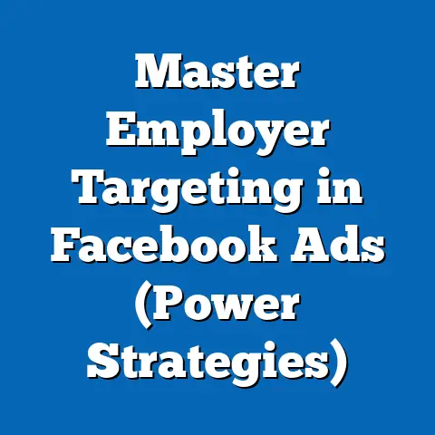 Master Employer Targeting in Facebook Ads  (Power Strategies)