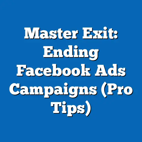 Master Exit: Ending Facebook Ads Campaigns  (Pro Tips)
