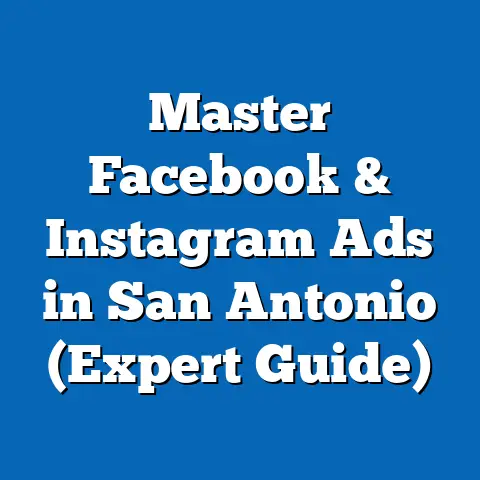 Master Facebook & Instagram Ads in San Antonio  (Expert Guide)