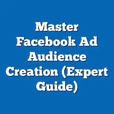 Master Facebook Ad Audience Creation  (Expert Guide)
