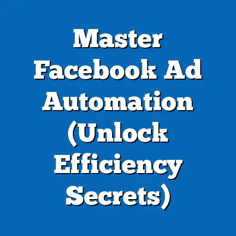 Master Facebook Ad Automation  (Unlock Efficiency Secrets)