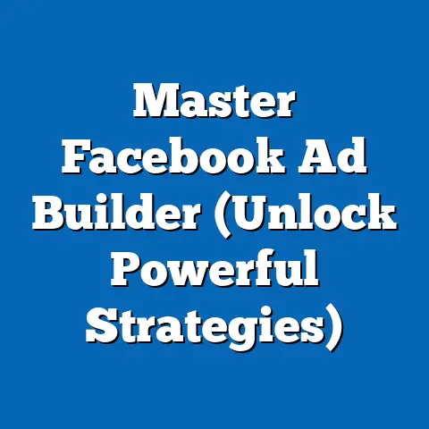 Master Facebook Ad Builder  (Unlock Powerful Strategies)