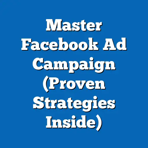 Master Facebook Ad Campaign  (Proven Strategies Inside)