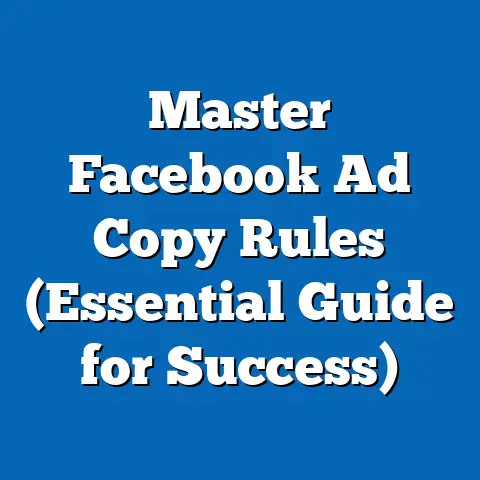 Master Facebook Ad Copy Rules  (Essential Guide for Success)