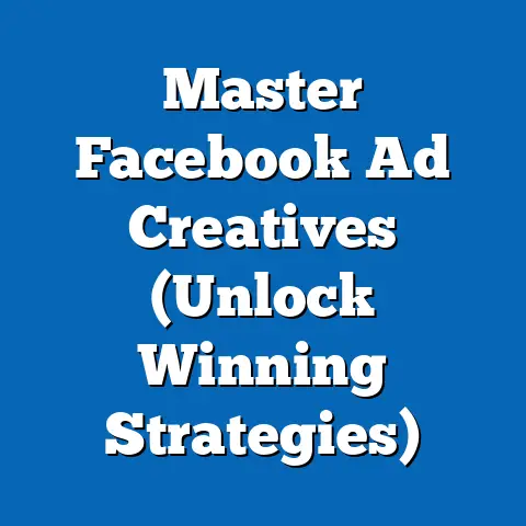 Master Facebook Ad Creatives  (Unlock Winning Strategies)