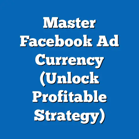 Master Facebook Ad Currency  (Unlock Profitable Strategy)