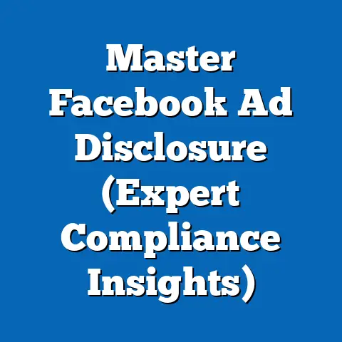 Master Facebook Ad Disclosure  (Expert Compliance Insights)