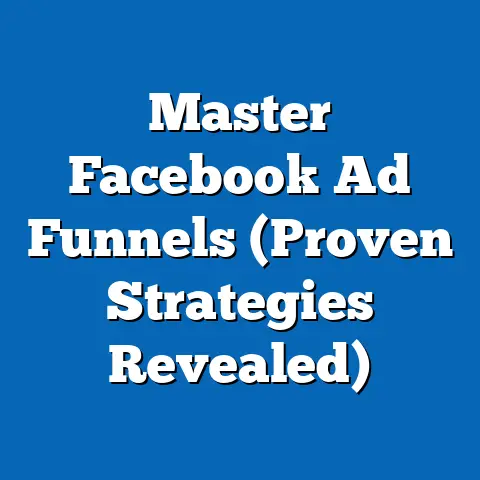 Master Facebook Ad Funnels  (Proven Strategies Revealed)
