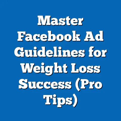 Master Facebook Ad Guidelines for Weight Loss Success  (Pro Tips)