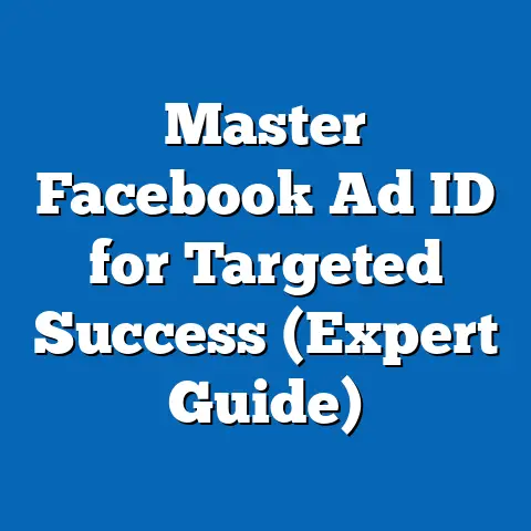 Master Facebook Ad ID for Targeted Success  (Expert Guide)
