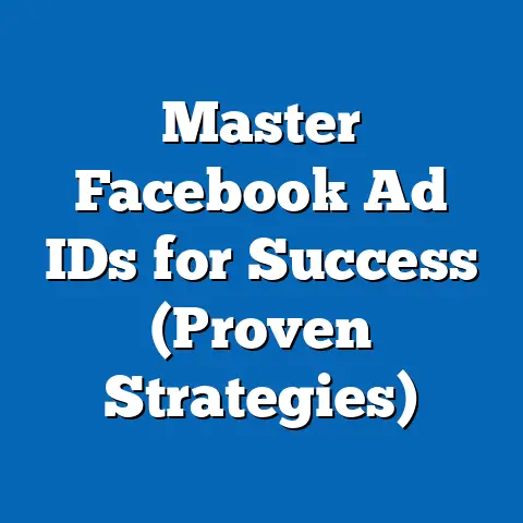 Master Facebook Ad IDs for Success  (Proven Strategies)