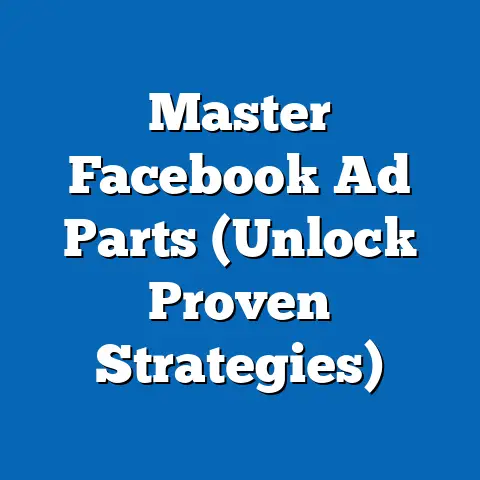 Master Facebook Ad Parts  (Unlock Proven Strategies)