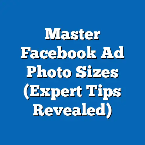 Master Facebook Ad Photo Sizes  (Expert Tips Revealed)