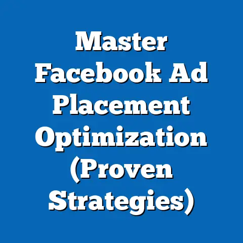 Master Facebook Ad Placement Optimization  (Proven Strategies)