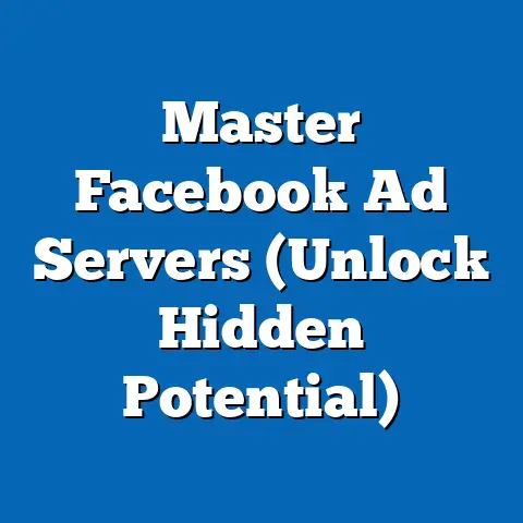 Master Facebook Ad Servers  (Unlock Hidden Potential)
