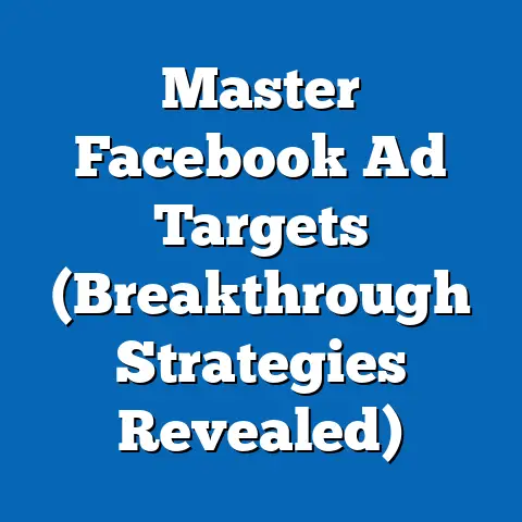 Master Facebook Ad Targets  (Breakthrough Strategies Revealed)