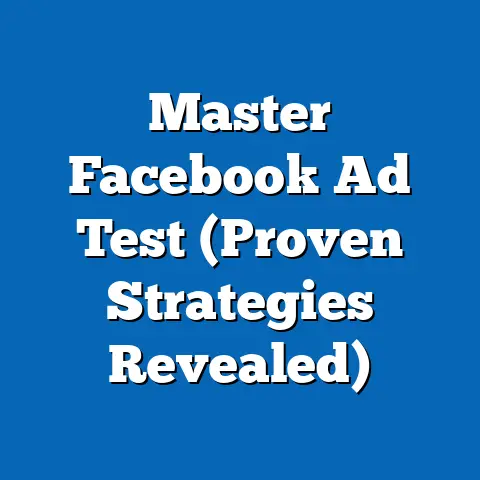 Master Facebook Ad Test  (Proven Strategies Revealed)