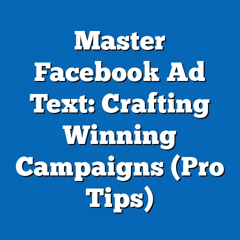 Master Facebook Ad Text: Crafting Winning Campaigns  (Pro Tips)