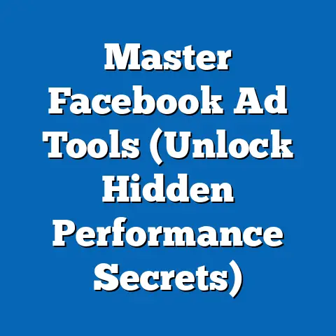 Master Facebook Ad Tools  (Unlock Hidden Performance Secrets)