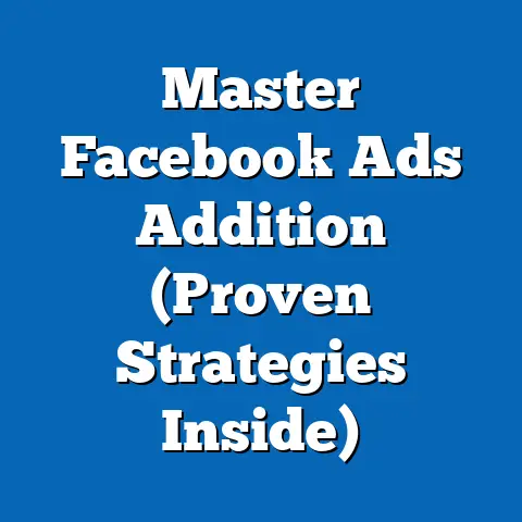 Master Facebook Ads Addition  (Proven Strategies Inside)