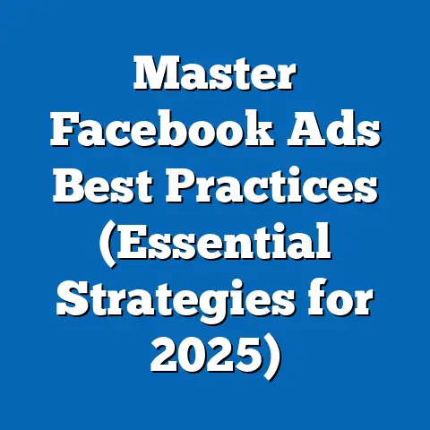 Master Facebook Ads Best Practices  (Essential Strategies for 2025)