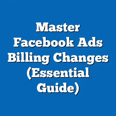 Master Facebook Ads Billing Changes  (Essential Guide)