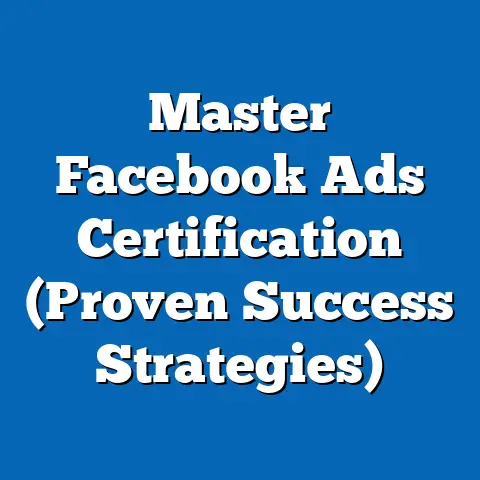 Master Facebook Ads Certification  (Proven Success Strategies)