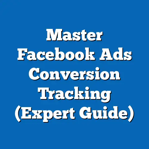 Master Facebook Ads Conversion Tracking  (Expert Guide)