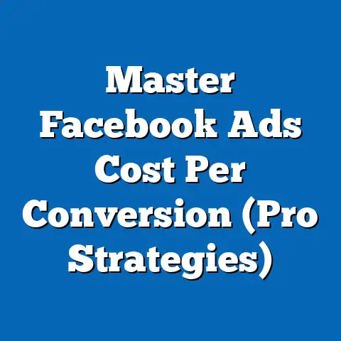 Master Facebook Ads Cost Per Conversion  (Pro Strategies)
