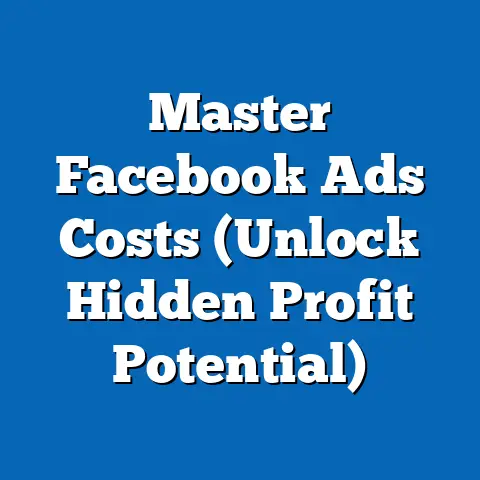 Master Facebook Ads Costs  (Unlock Hidden Profit Potential)
