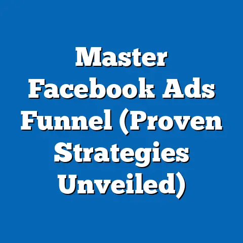 Master Facebook Ads Funnel  (Proven Strategies Unveiled)