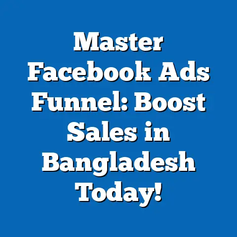 Master Facebook Ads Funnel: Boost Sales in Bangladesh Today!