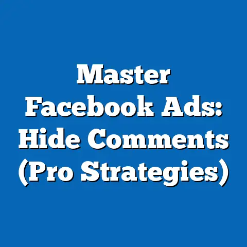 Master Facebook Ads: Hide Comments  (Pro Strategies)