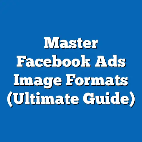 Master Facebook Ads Image Formats  (Ultimate Guide)