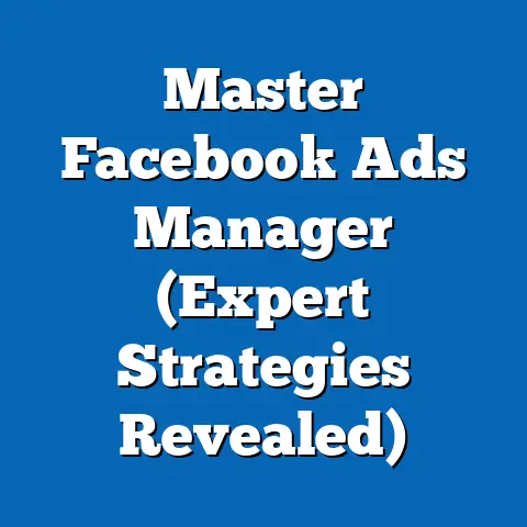 Master Facebook Ads Manager  (Expert Strategies Revealed)