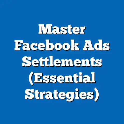 Master Facebook Ads Settlements  (Essential Strategies)