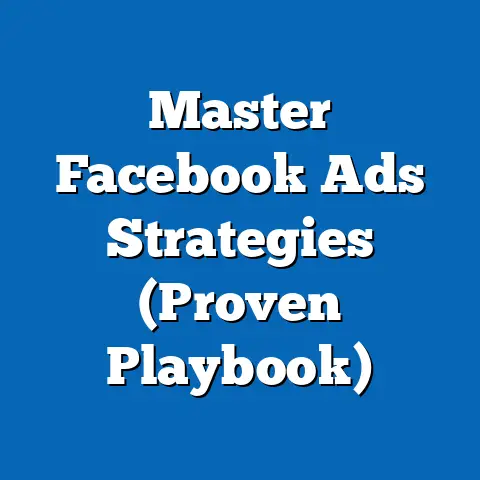 Master Facebook Ads Strategies  (Proven Playbook)