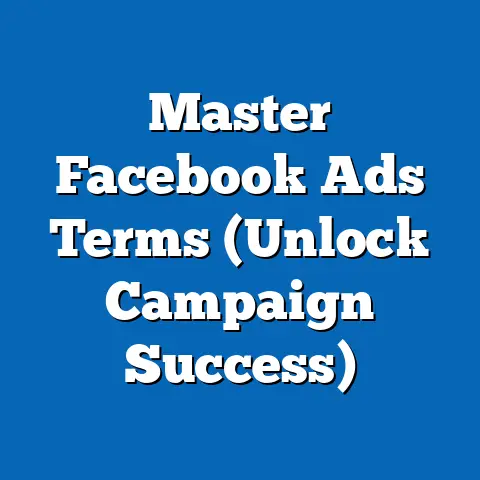 Master Facebook Ads Terms  (Unlock Campaign Success)