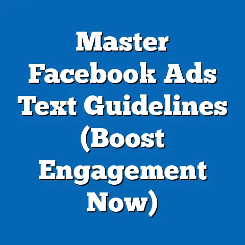 Master Facebook Ads Text Guidelines  (Boost Engagement Now)