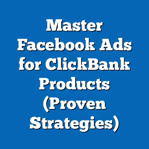 Master Facebook Ads for ClickBank Products  (Proven Strategies)