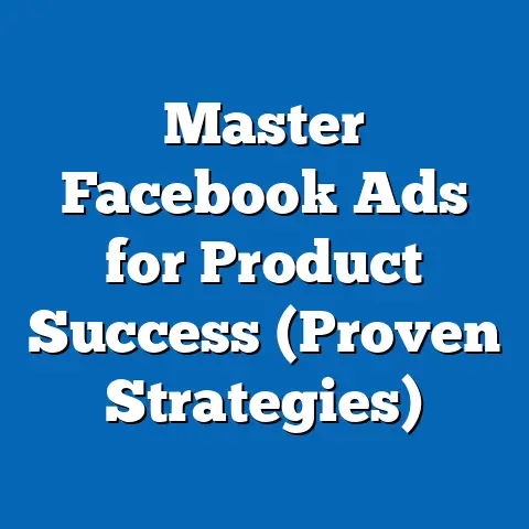 Master Facebook Ads for Product Success  (Proven Strategies)
